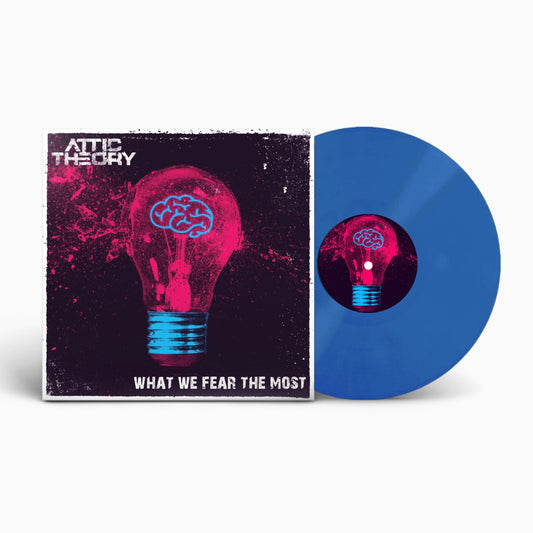 What We Fear The Most - Vinyl (Blue)